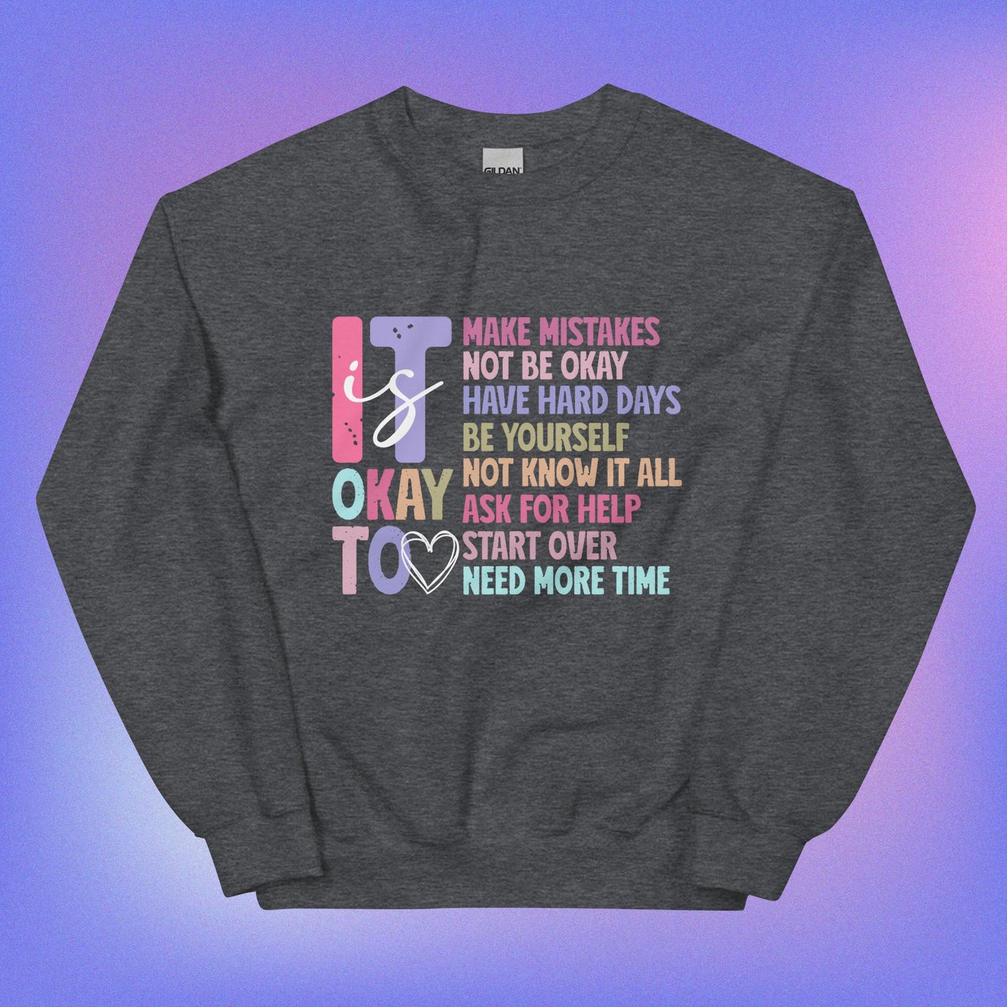 It is Okay [Mental Health Awareness] Unisex Sweatshirt