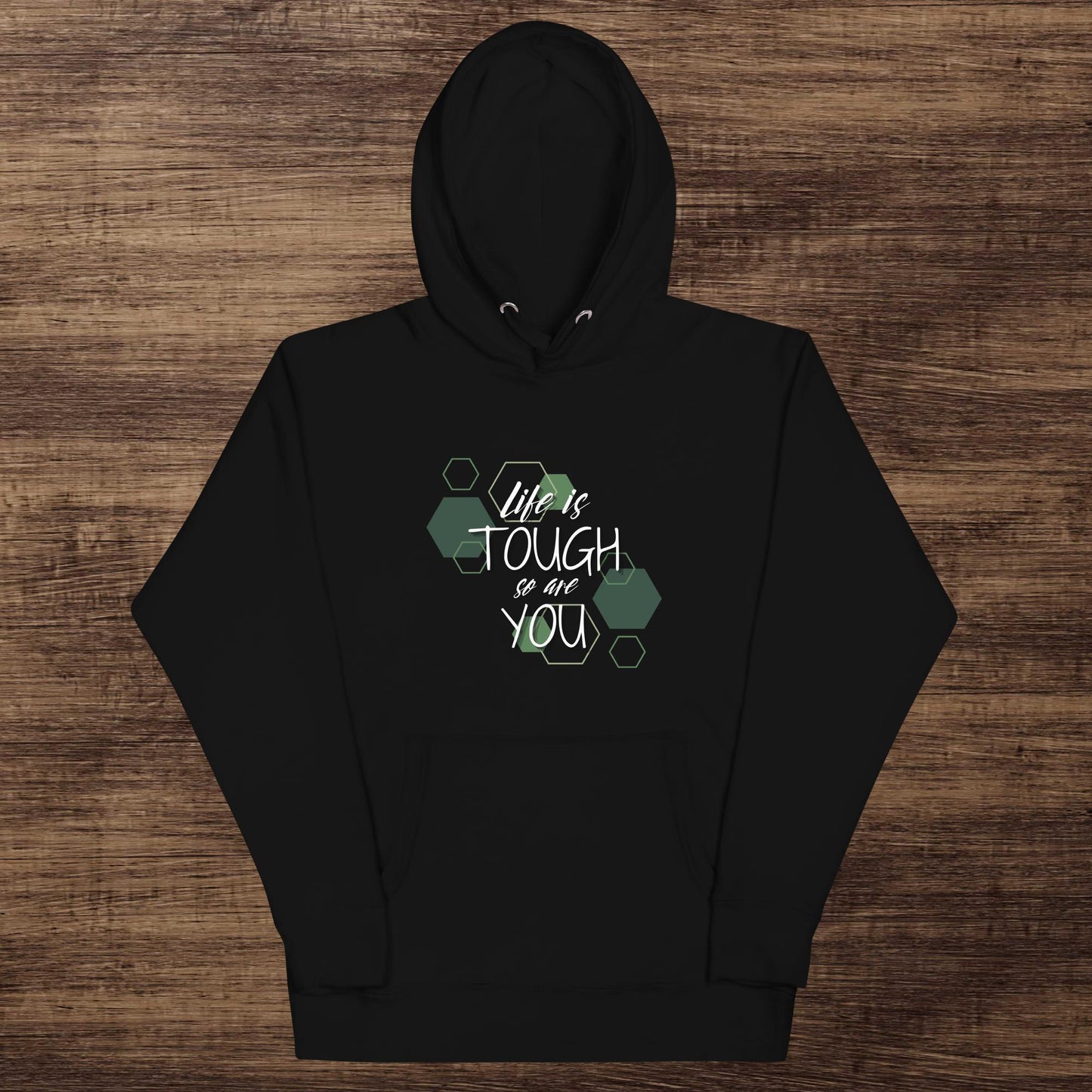 Life is Tough [so are you] Unisex Hoodie