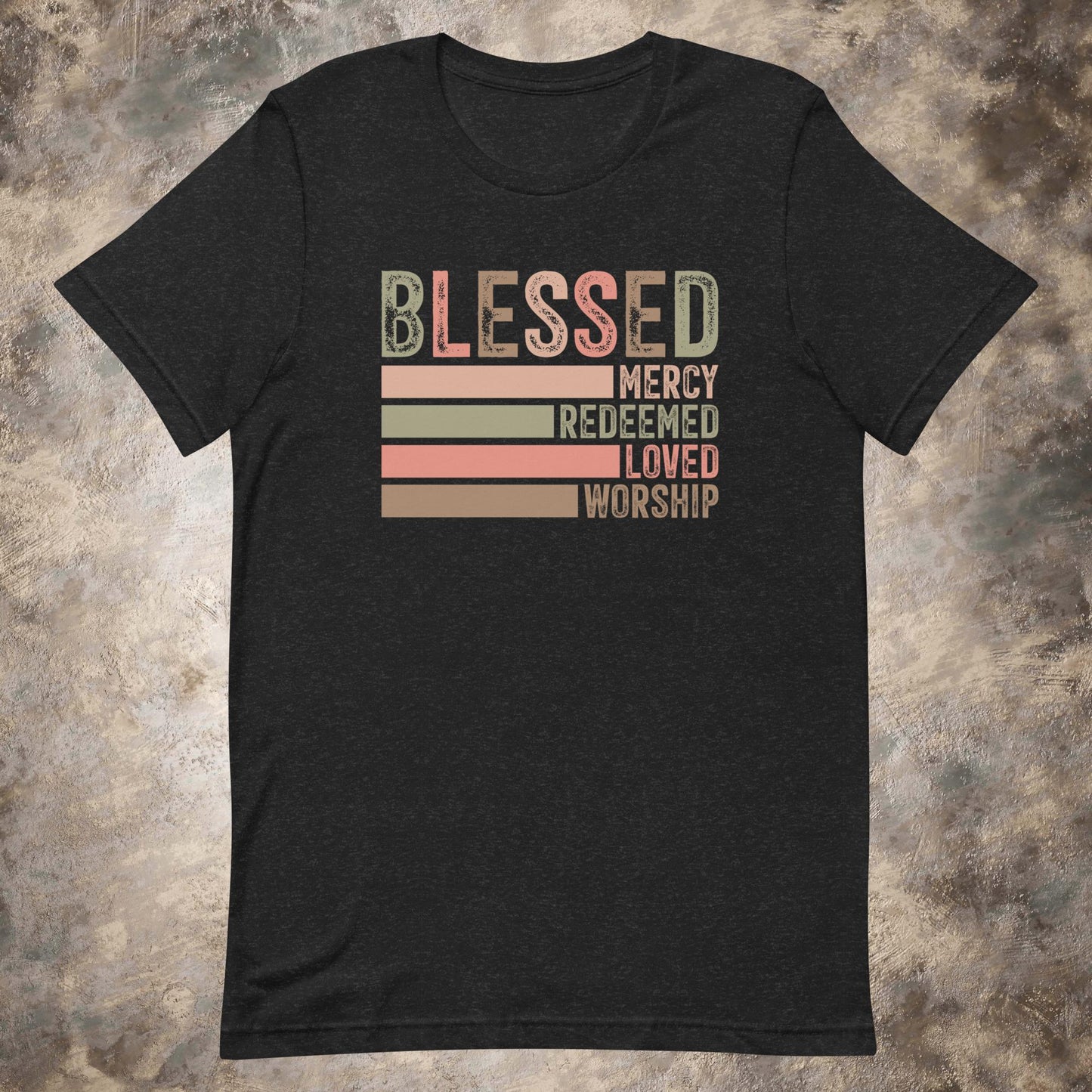 Blessed [Mercy, Redeemed, Loved, Worship] Unisex t-shirt