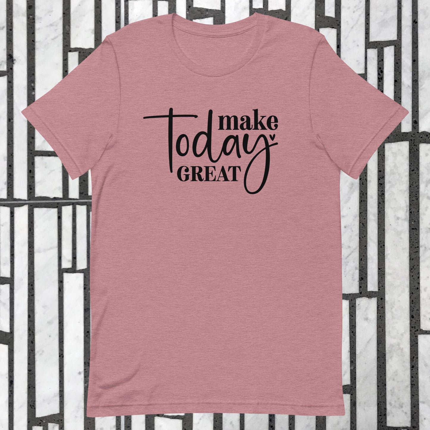 Make Today Great Unisex t-shirt