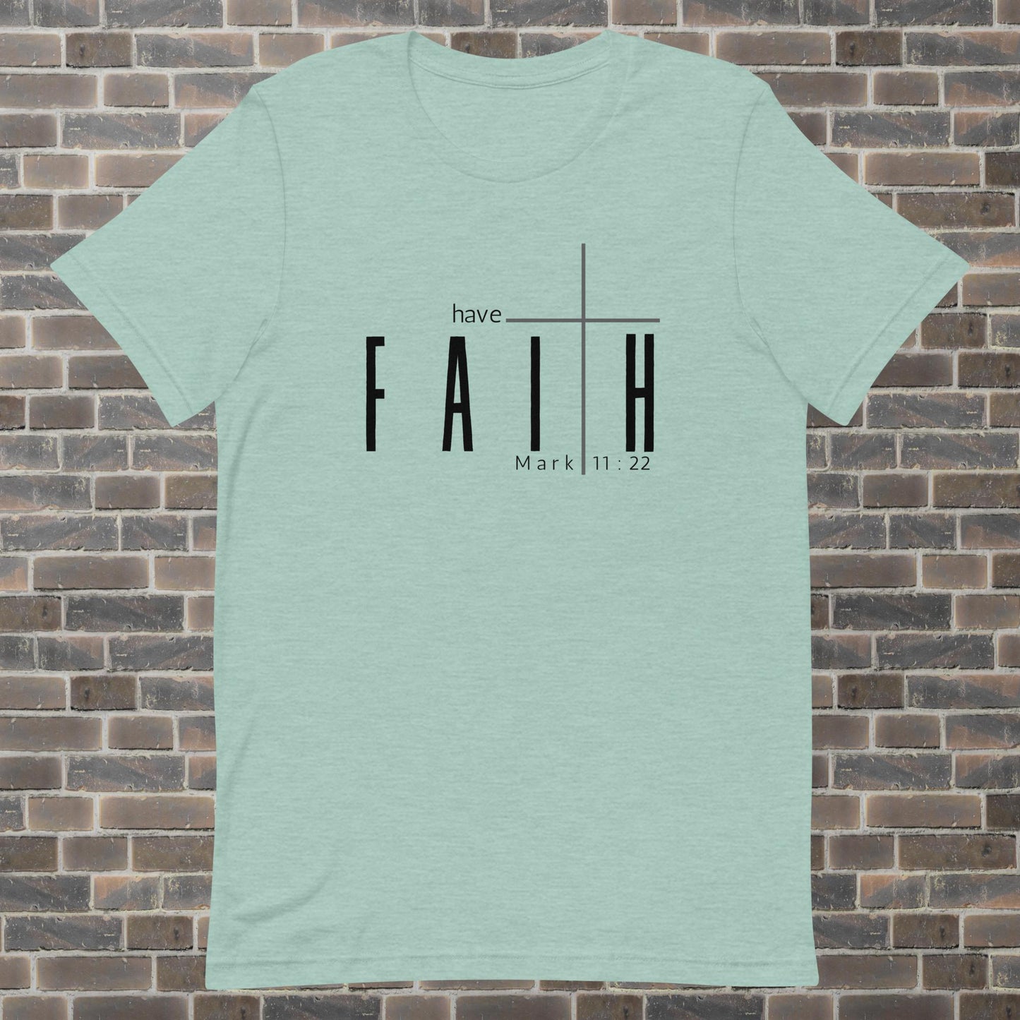 Christian Have Faith Bible Verse Unisex t-shirt