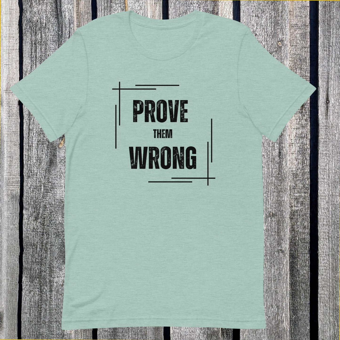 Prove Them Wrong Unisex t-shirt