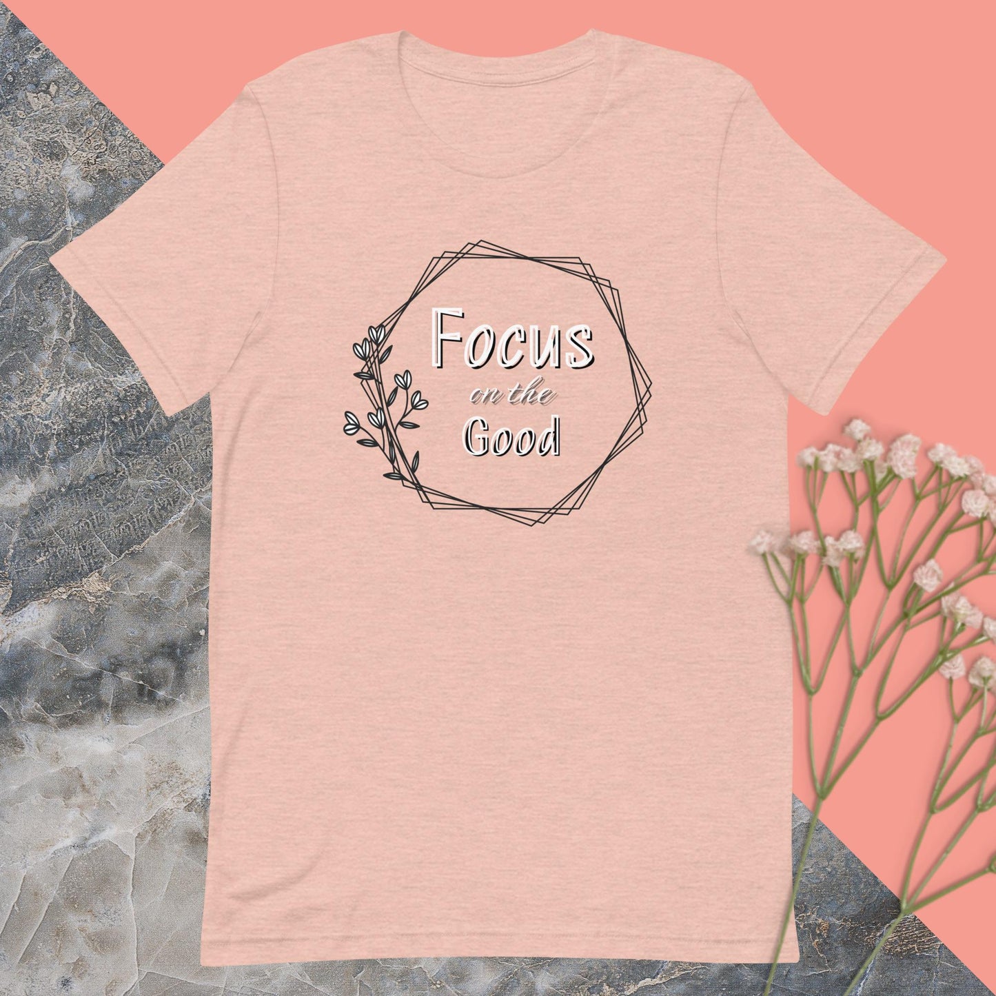 Inspirational [Focus on the Good] Unisex t-shirt