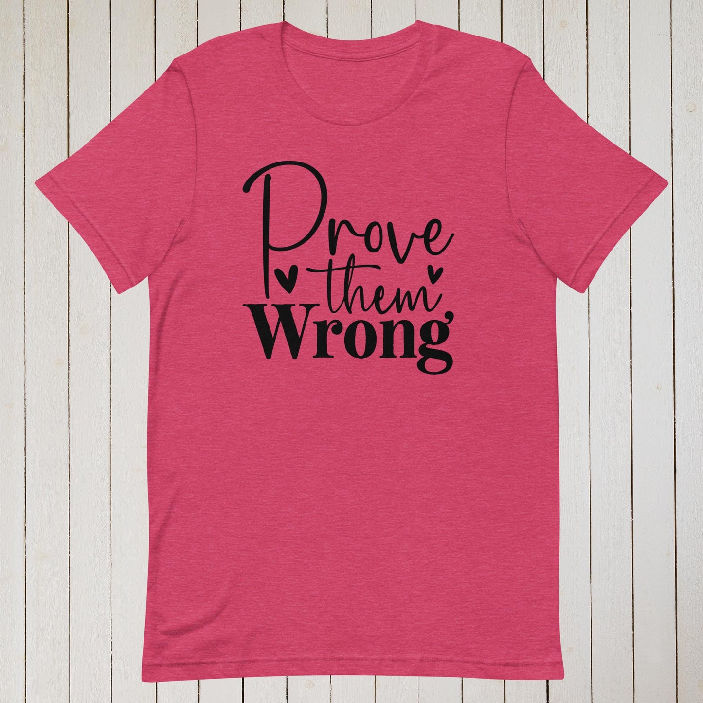 Prove Them Wrong Unisex t-shirt