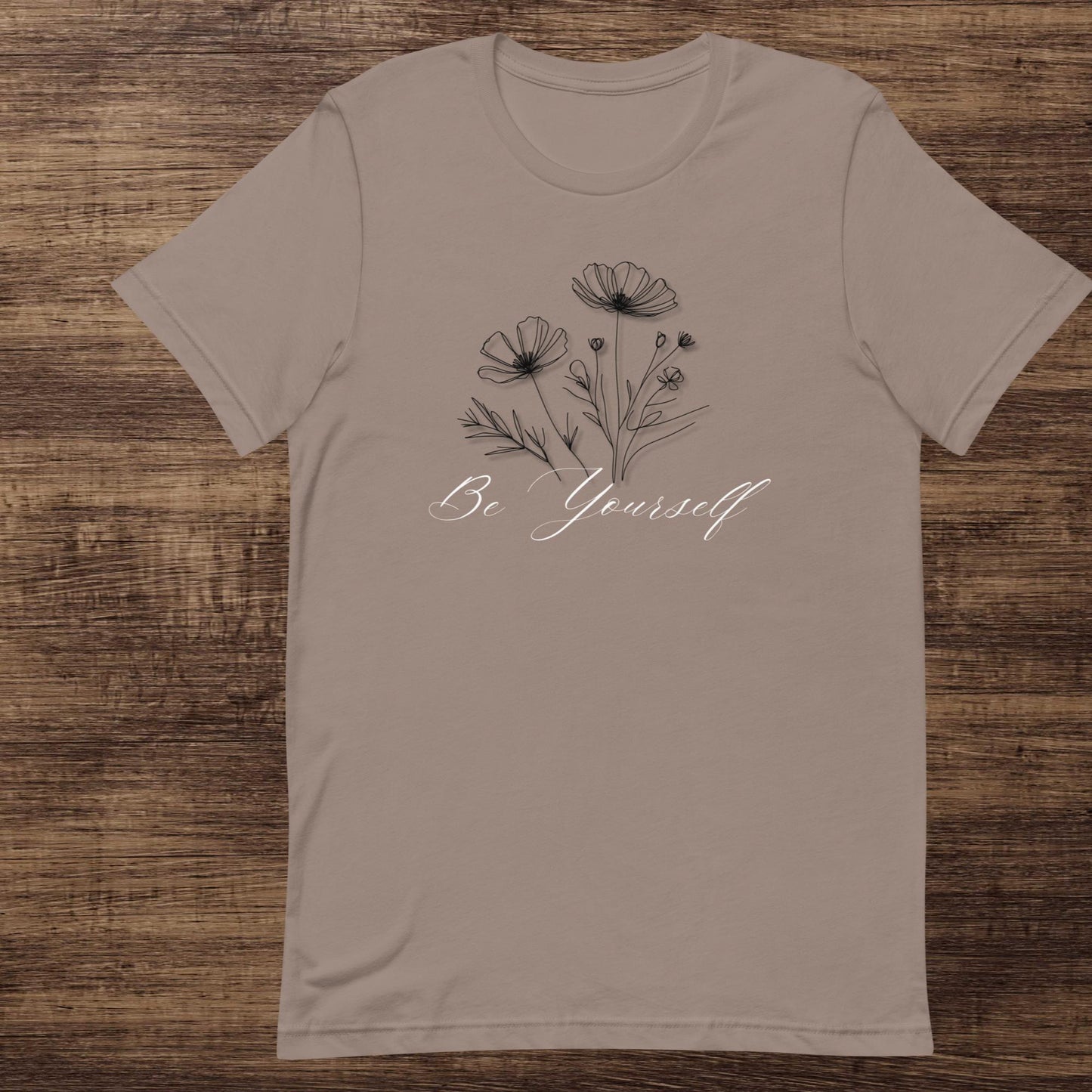 Be Yourself Daily Reminder Unisex t-shirt