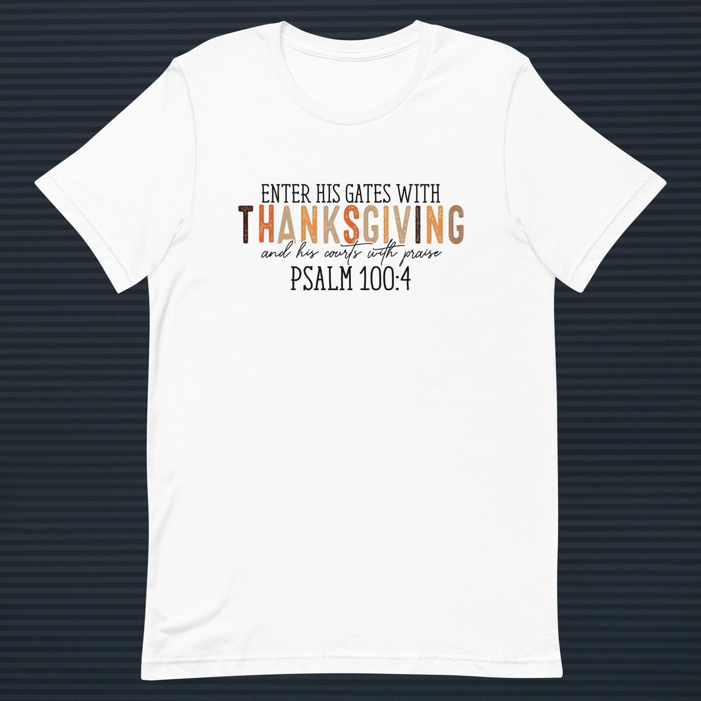 Psalm 100:4 Christian Thanksgiving Unisex t-shirt